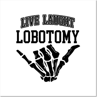 Live Laugh Lobotomy Dark Humor Gifts Posters and Art